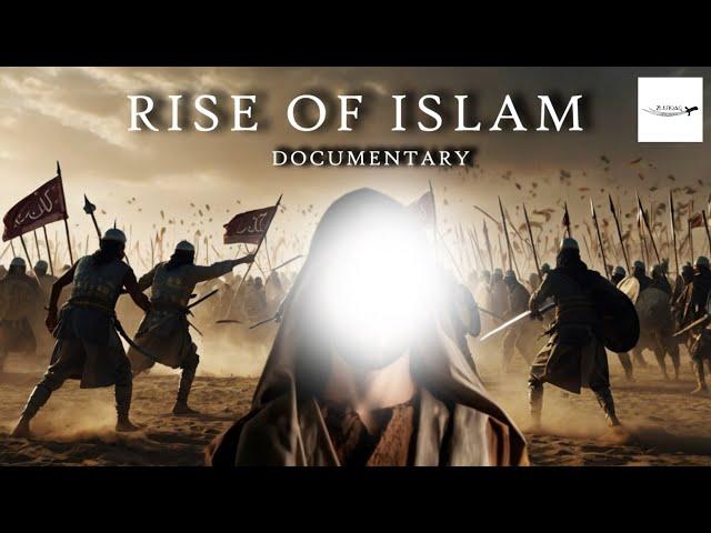 The Rise of Islam: A Historical Documentary