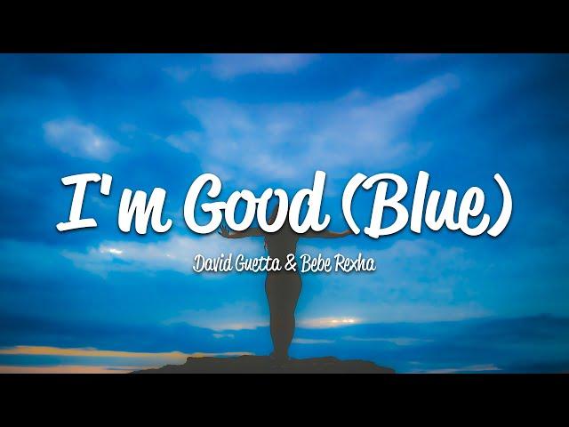 David Guetta - I'm Good (Blue) (Lyrics) ft. Bebe Rexha