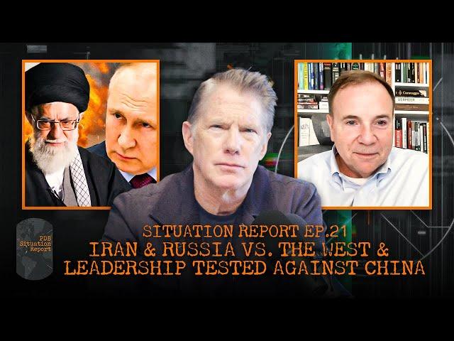 The Iran/Russia Axis vs. The West & Leadership Tested Against China