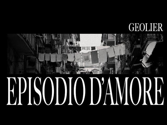 Geolier - EPISODIO D'AMORE (Visual Video)