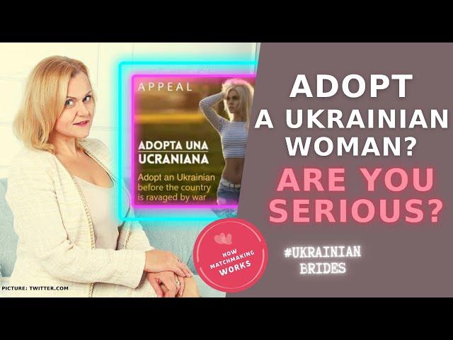 Adopt a Ukrainian woman? Are you serious? | Ukraine matchmaking