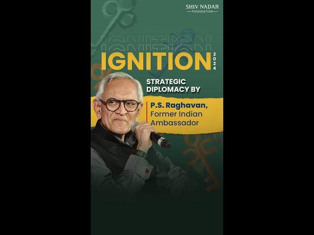 #ignition: Strategic Diplomacy By P. S. Raghavan, Former Indian Ambassador