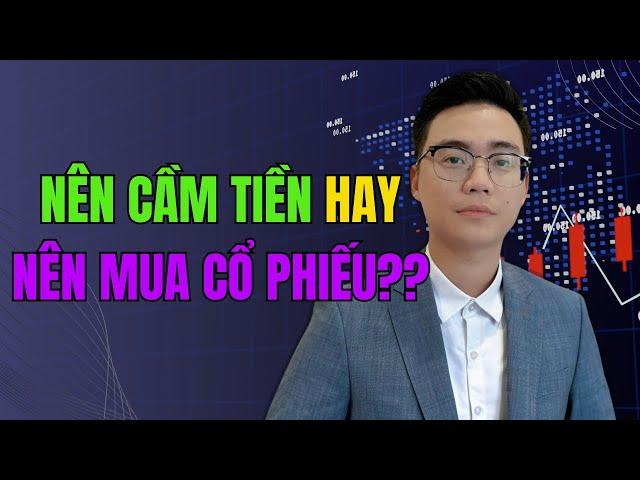 Chứng khoán hàng ngày: Nên cầm tiền hay nên mua cổ phiếu?? - Tín ITP