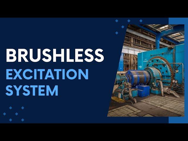 Brushless Excitation System: How It Works & Why It Matters