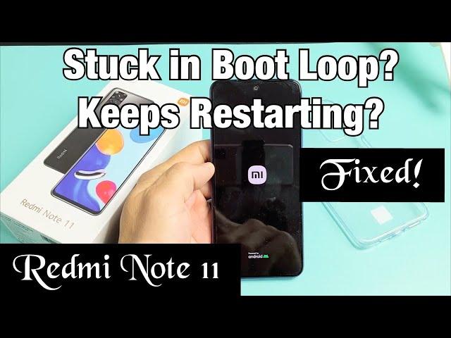 Redmi Note 11: Stuck in Boot Loop? Keeps Restarting with Mi Logo On & Off? Easy Fixes!