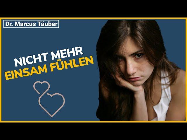 Einsamkeit überwinden - Das steckt hinter dem Gefühl einsam zu sein, diese 3 Dinge kannst du tun.