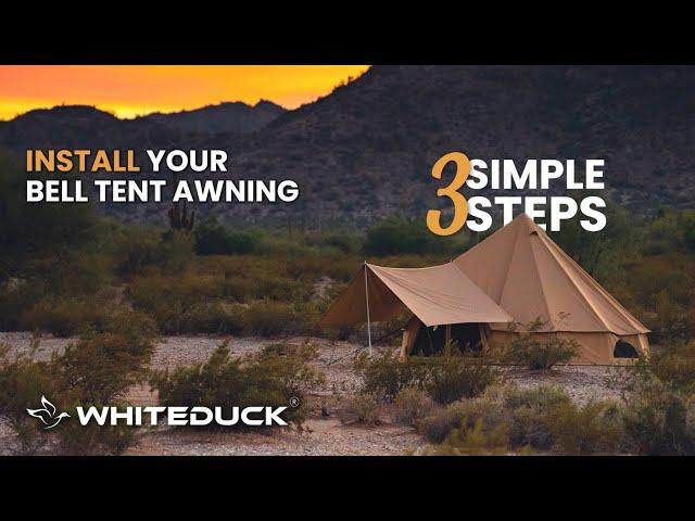 Install your awning in 3 SIMPLE STEPS | Bell tent awning | White Duck Outdoors