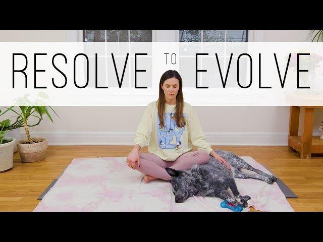 Resolve to Evolve | 10-Minute Meditation