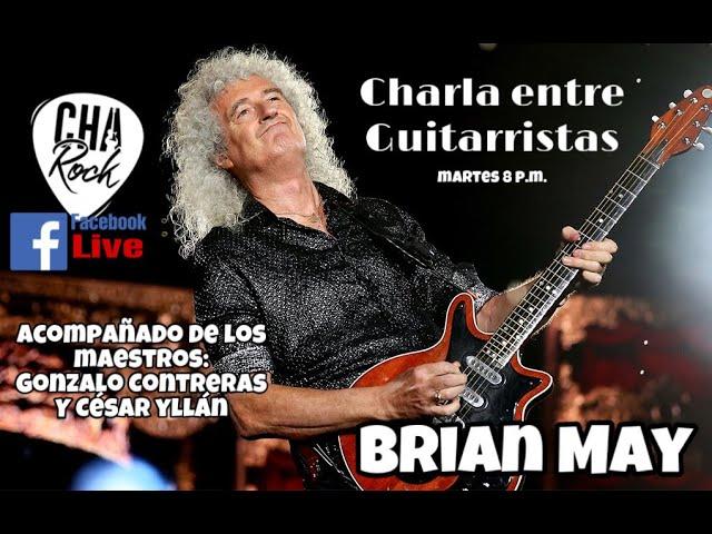 Charla entre Guitarristas - Capítulo 1 "Brian May"