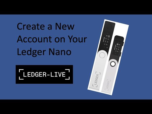 How to Add an Account to Ledger Nano | Create a New Wallet Address on Ledger