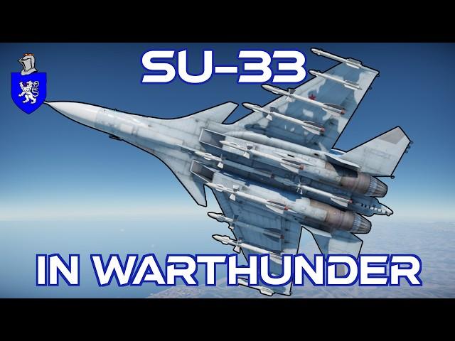 Su-33 In War Thunder : A Basic Review