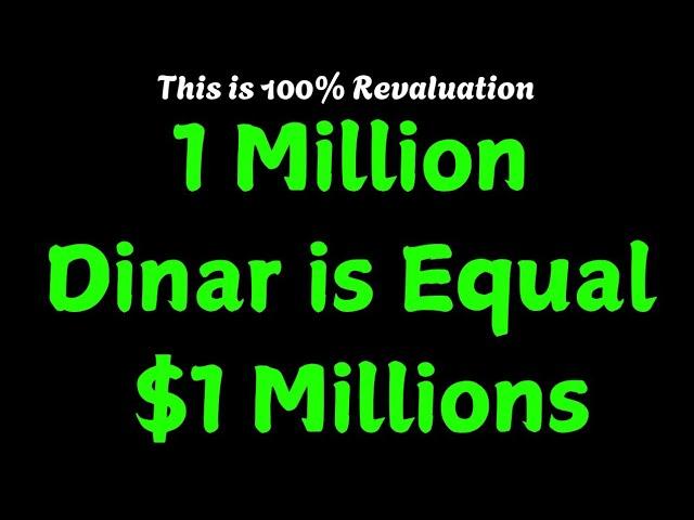 Iraqi Dinar-This is 100% Revaluation News Dinar New Rate 1 Million Dinar is Equal $1 Million