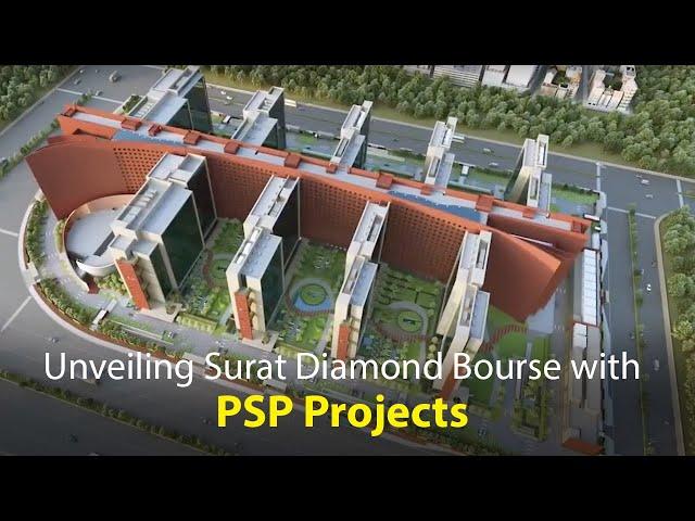 Unveiling Surat Diamond Bourse with PSP Projects