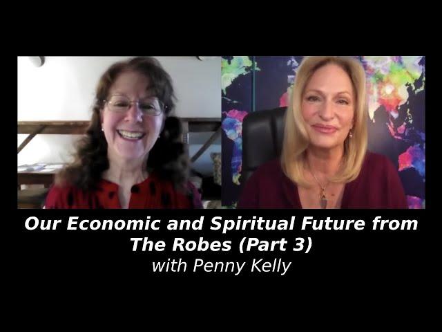 Our Economic and Spiritual Future from The Robes (Part 3) with Penny Kelly | Regina Meredith