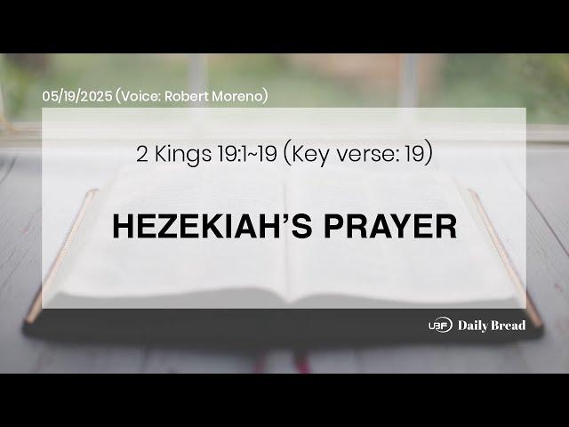 HEZEKIAH’S PRAYER, 2Ki 19:1~19, 05/19/2025 / UBF Daily Bread