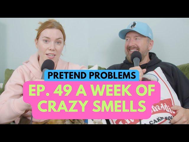 A Crazy Week of Smells | Pretend Problems Ep.49