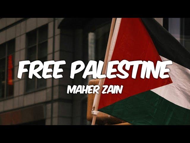 Maher Zain - Free Palestine (Lyrics)