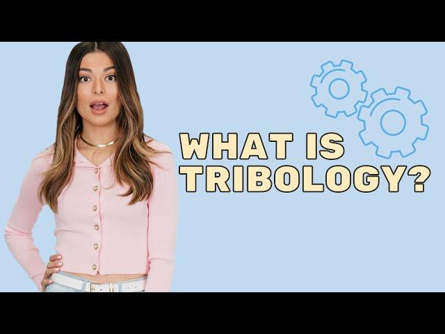 What is Tribology? | Mission Unstoppable