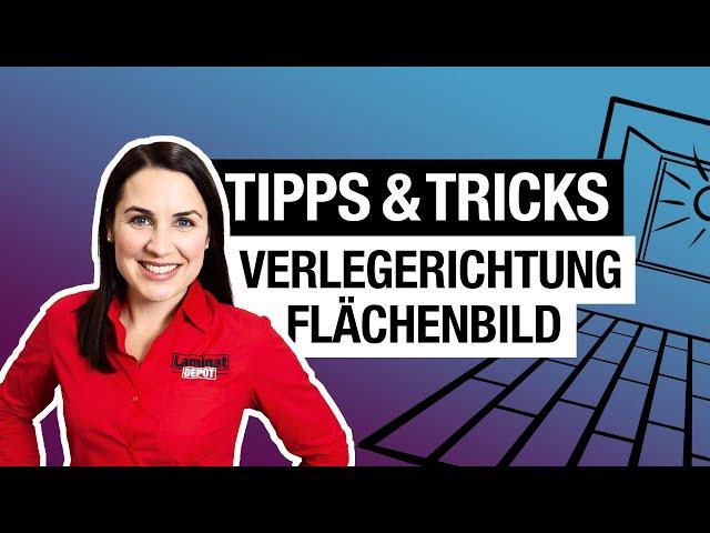 TIPPS & TRICKS - Verlegerichtung: Laminat, Vinyl und Parkett richtig verlegen