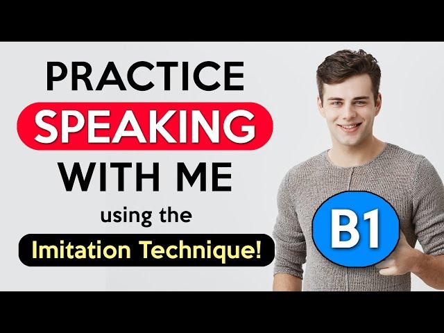 B1 Imitation Lesson | English Speaking Practice