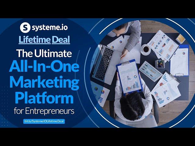 Systeme.io Lifetime Deal: The Ultimate All-In-One Marketing Platform for Entrepreneurs