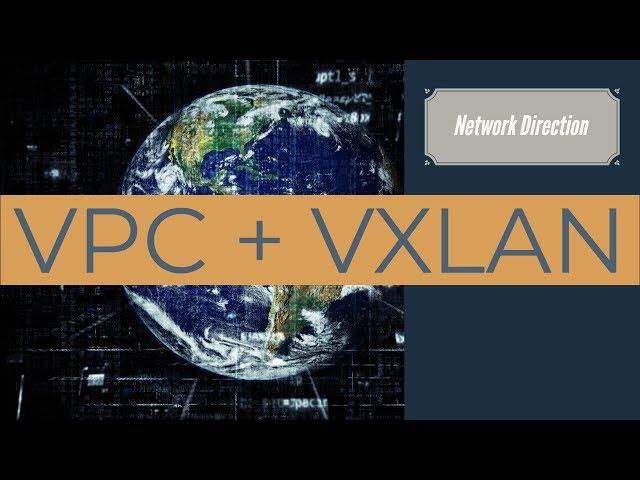 Adding vPC to VXLAN | Network Direction