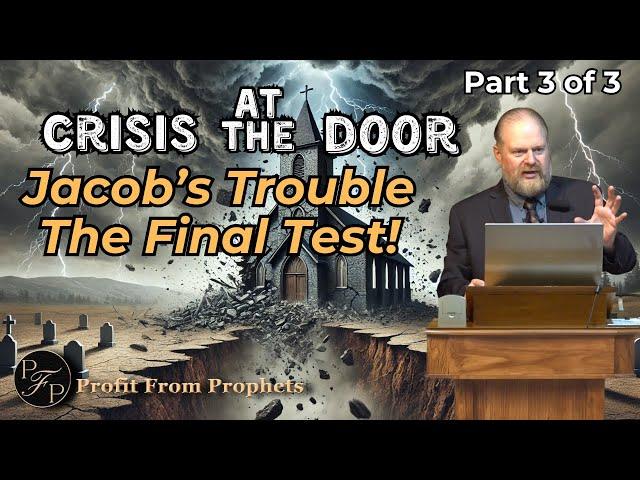 The Time of Jacob’s Trouble: Final Test- Crisis at the Door 3/3 -  Marko Kolic
