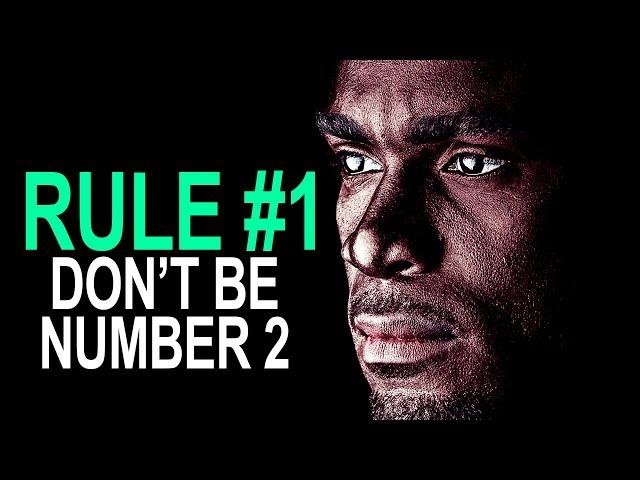 RULE NUMBER 1: Don't Be Number 2 - Motivational Video