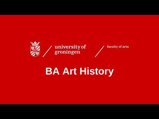 BA Art History | Faculty of Arts | University of Groningen