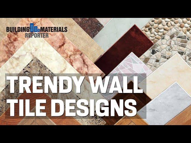 Trendy Wall Tile Designs | Building Materials Reporter