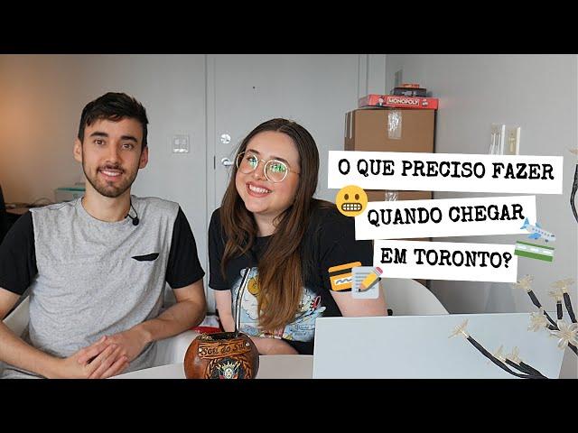 O QUE FAZER QUANDO CHEGAR EM TORONTO?  O que fazer primeiro? Onde fazer os documentos?