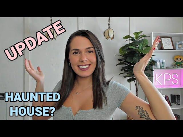 UPDATE | I'M BACK | HAUNTED?!