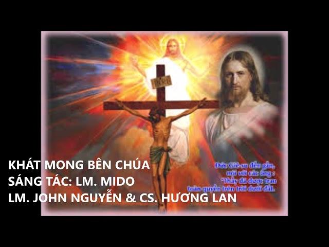 THÁNH CA KHÁT MONG BÊN CHÚA LM. JOHN NGUYỄN & CA SỸ HƯƠNG LAN