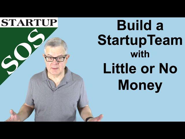 How to Build a start team with no money for salaries