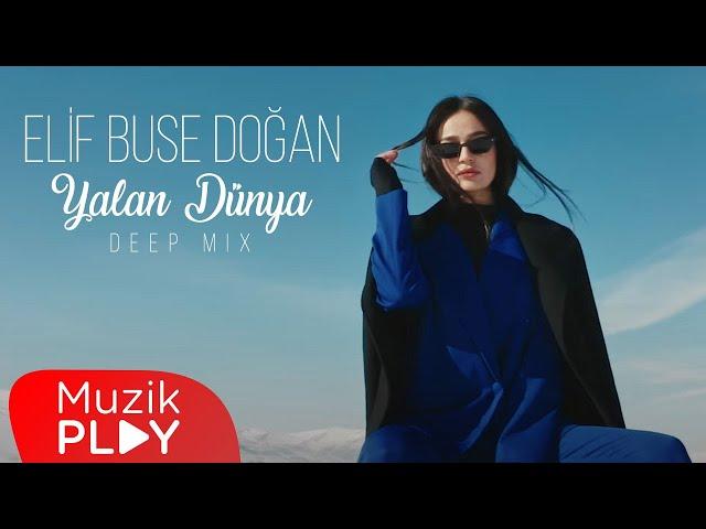 Elif Buse Doğan - Yalan Dünya (Deep Mix) [Official Video]