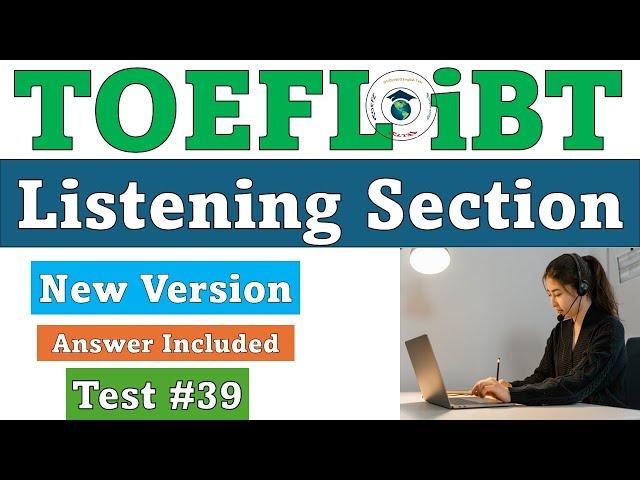 New 2024 TOEFL iBT Listening Test #39 - Answers Included