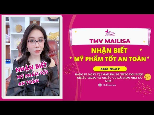 Thẩm Mỹ Viện Mailisa Chia Sẻ Cách Nhận Biết Mỹ Phẩm Tốt An Toàn