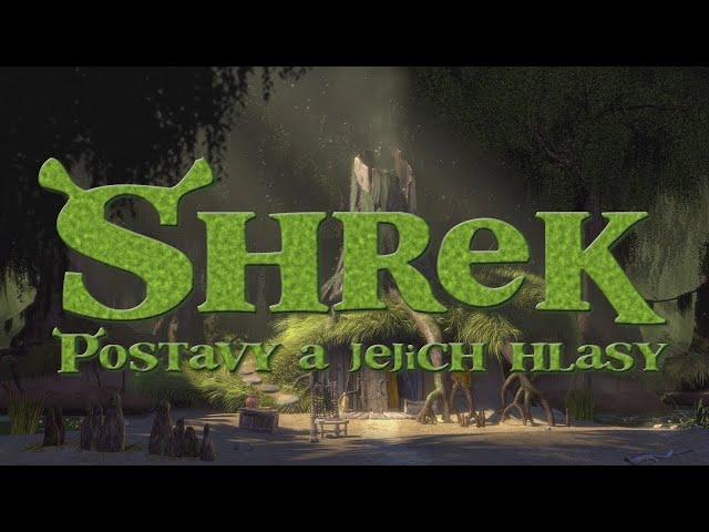 Postavy a jejich hlasy | Shrek (2001) [1. / 2. český dabing]