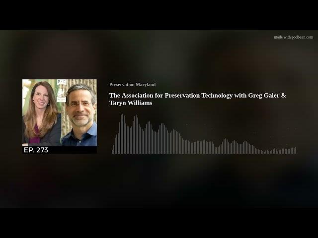 The Association for Preservation Technology with Greg Galer & Taryn Williams