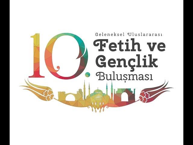 10. Geleneksel Uluslararası Fetih ve Gençlik Buluşması