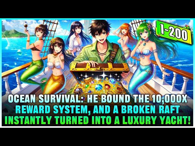 He Upgraded the Raft into a Luxury Yacht with the 10,000x Reward System and Awoke the Mermaid Queen!