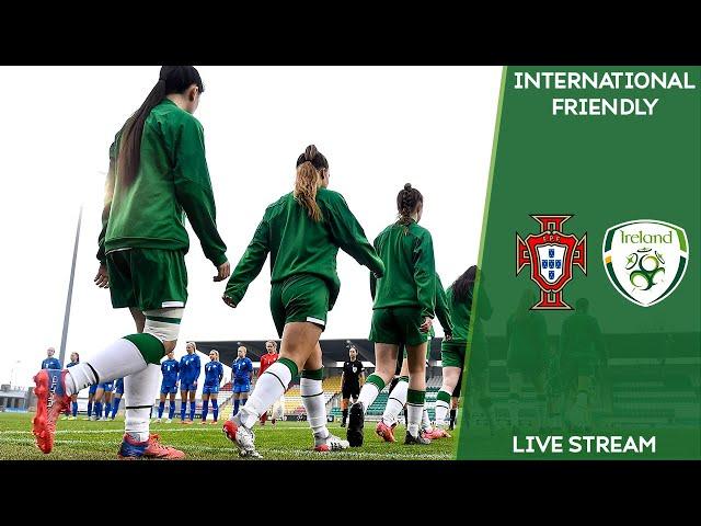  LIVE | Portugal WU17 1-0 Ireland WU17 - International Friendly