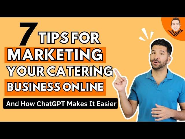 7 Tips for Marketing Your Catering Business Online - And How ChatGPT Makes It Easier