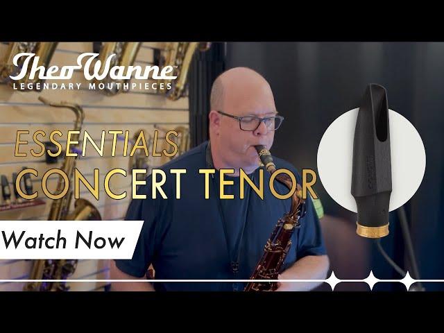 Theo Wanne™ ESSENTIALS CONCERT Tenor Saxophone Mouthpiece demonstration by Bryan Vance