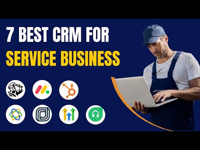 7 Best CRM for Service Businesses for 2025 (Ranked by Categories & Best Use Cases)