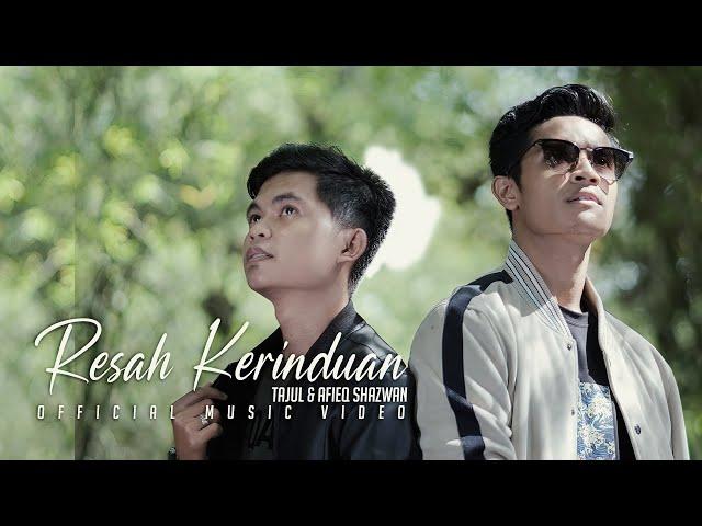 Tajul & Afieq Shazwan - Resah Kerinduan (Official Music Video)