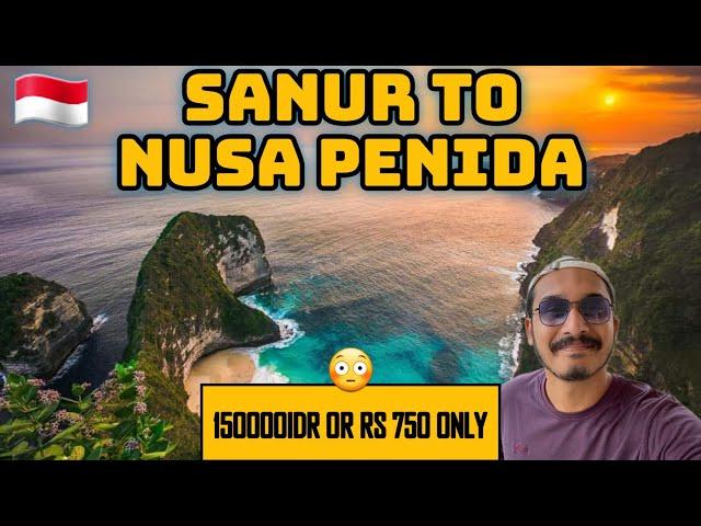 Nusa Penida from Sanur Harbour in less than $10!