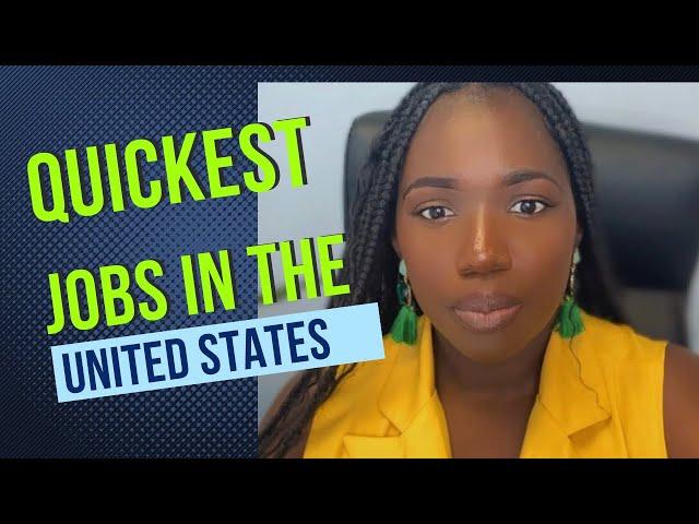 Quickest jobs to get in the United States once you arrive