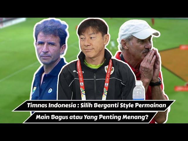 Pelatih Timnas Indonesia Silih Berganti : Main Cantik atau Yang Penting Menang?