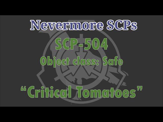 SCP-504 - "Critical Tomatoes"